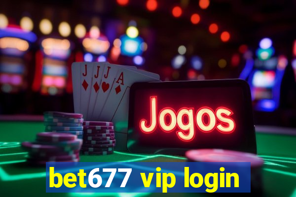 bet677 vip login